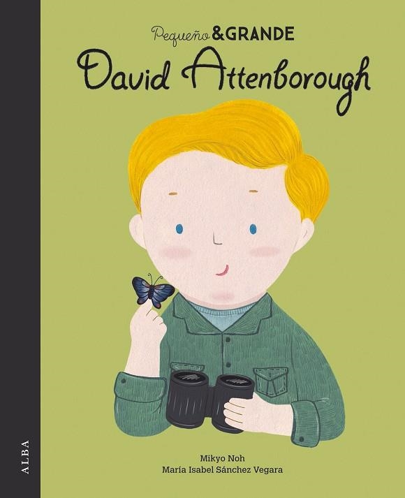 Pequeño y grande David Attenborough | 9788490656846 | María Isabel Sanchéz Vegara