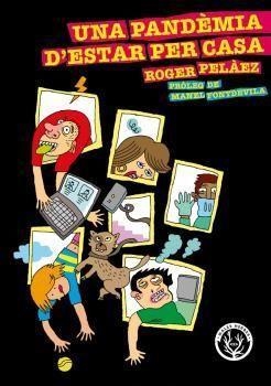 Una pandèmia d'estar per casa | 9788412216714 | Roger Pelàez