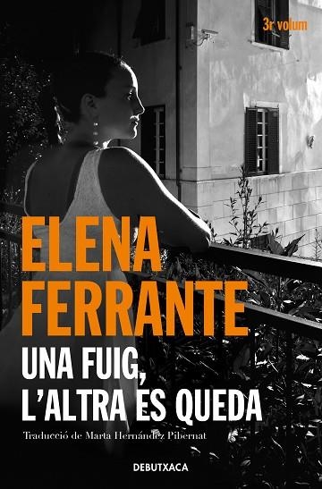 L'AMIGA GENIAL 03 UNA FUIG L'ALTRA ES QUEDA | 9788418132445 | ELENA FERRANTE