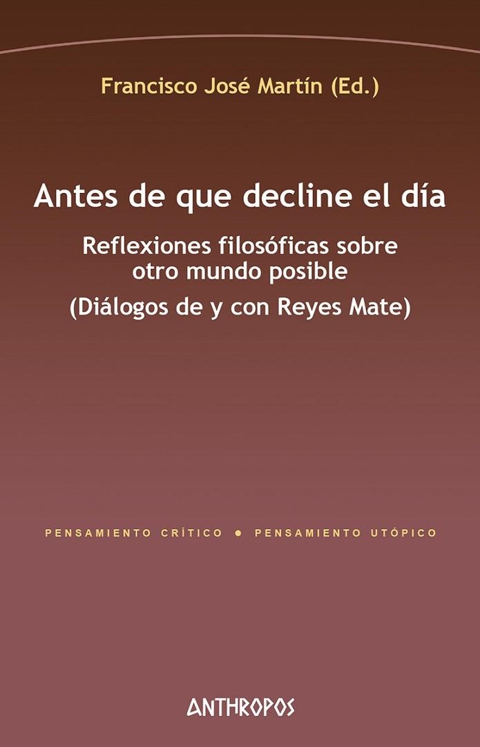 ANTES DE QUE DECLINE EL DÍA | 9788417556365 | FRANCISCO JOSE MARTIN