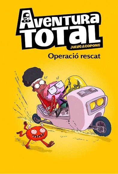 AVENTURA TOTAL 04 OPERACIO RESCAT | 9788448855093 | OSCAR JULVE & JAUME COPONS