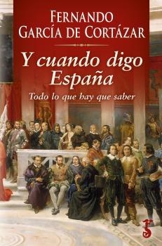 Y CUANDO DIGO ESPAÑA | 9788417241629 | FERNANDO GARCÍA DE CORTÁZAR