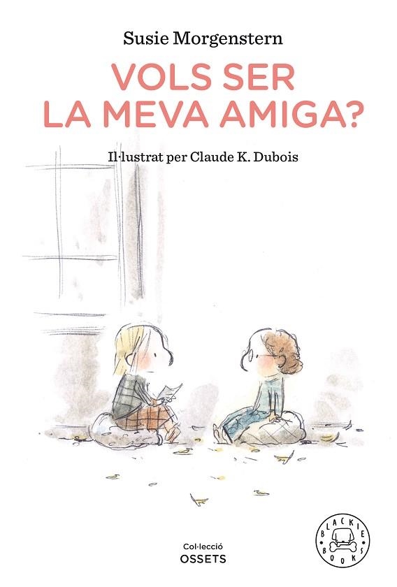 Vols ser la meva amiga? | 9788418187216 | SUSIE MORGENSTERN & CLAUDE K DUBOIS