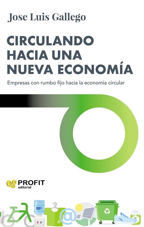 CIRCULANDO HACIA UNA NUEVA ECONOMÍA | 9788417942748 | JOSE LUIS GALLEGO