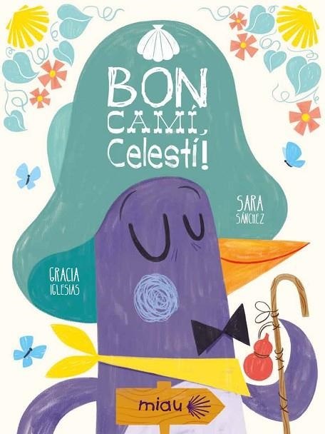 BON CAMÍ CELESTÍ! | 9788417272777 | GRACIA IGLESIAS & SARA SANCHEZ