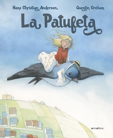 LA PATUFETA | 9788417599546 | HANS CHRISTIAN ANDERSEN & QUENTIN GREBAN