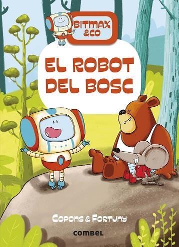 BITMAX & CO 01 EL ROBOT DEL BOSC | 9788491016366 | COPONS & FORTUNY