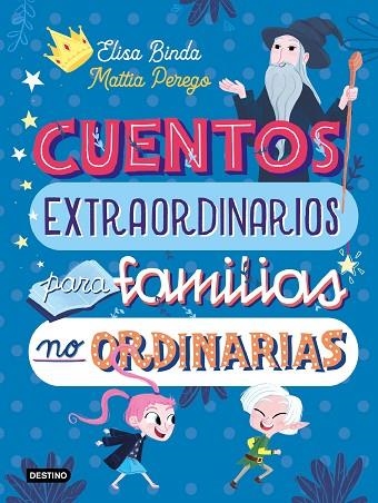 Cuentos extraordinarios para famíilias no ordinarias | 9788408233039 | Elisa Binda & Mattia Perego