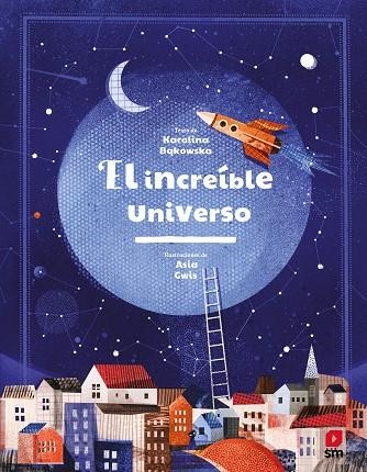 EL INCREÍBLE UNIVERSO | 9788413185576 | Karolina Bakowska