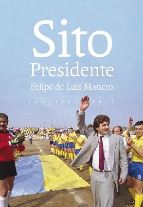 Sito presidente | 9788417386597 | Felipe de Luis Manero