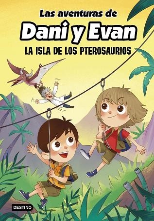 Las aventuras de Dani y Evan 02 La isla de los pterosaurios | 9788408233817 | Las aventuras de Dani y Evan