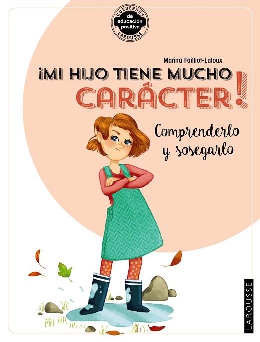 MI HIJO TIENE MUCHO CARACTER COMPRENDERLO Y SOSEGARLO | 9788418100383 | MARINA FAILLIOT-LALOUX