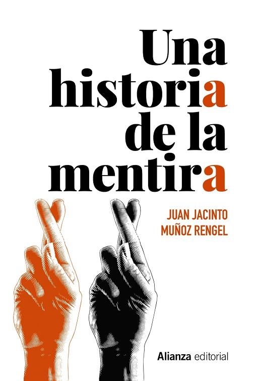 UNA HISTORIA DE LA MENTIRA | 9788491818892 | JUAN JACINTO MUÑOZ RENGEL