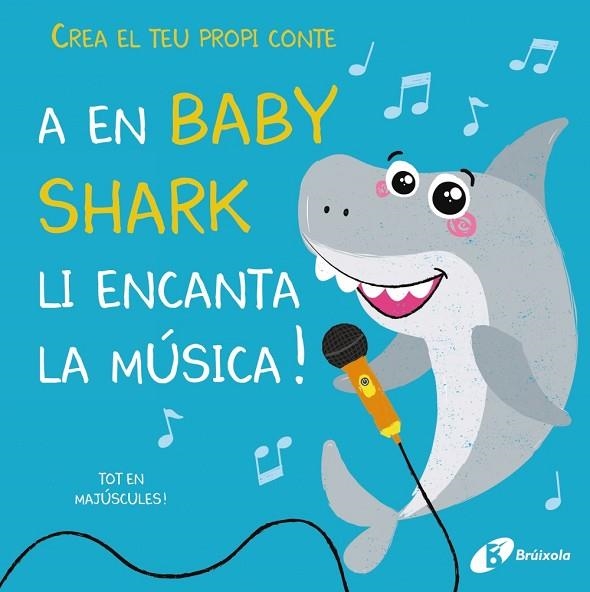 CREA EL TEU PROPI CONTE A EN BABY SHARK LI ENCANTA LA MUSICA | 9788499063843 | AMBER LILY