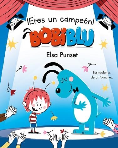 ERES UN CAMPEON BOBIBLU | 9788448855789 | ELSA PUNSET & SR. SANCHEZ