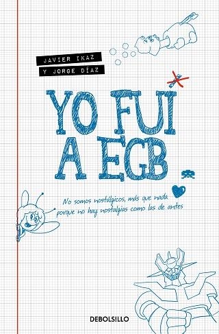 YO FUI A EGB | 9788466353717 | JAVIER IKAZ & JORGE DIAZ