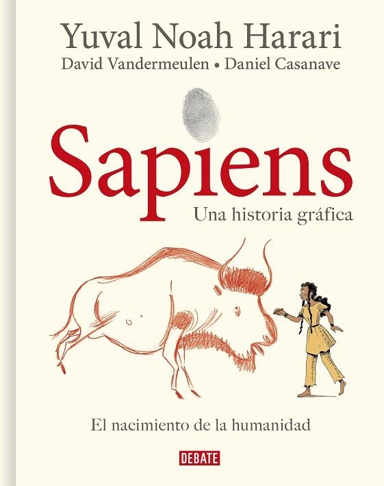 SAPIENS UNA HISTORIA GRAFICA 01 EL NACIMIENTO DE LA HUMANIDAD | 9788418006814 | YUVAL NOAH HARARI & DAVID VANDERMEULEN & DANIEL CASANAVE