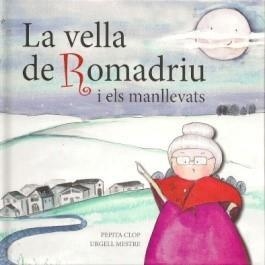 LA VELLA DE ROMADRIU I ELS MANLLEVATS | 9788412184723 | PEPITA CLOP & URGELL MESTRE