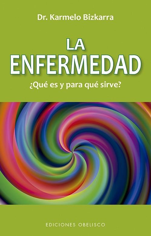 LA ENFERMEDAD ¿QUE ES Y PARA QUE SIRVE? | 9788491116349 | KARMELO BIZKARRA MAIZTEGI