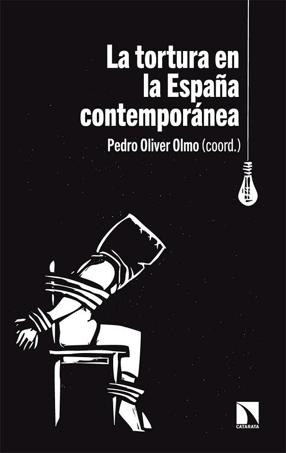 La tortura en la España contemporánea | 9788413520773 | PEDRO OLIVER OLMOS