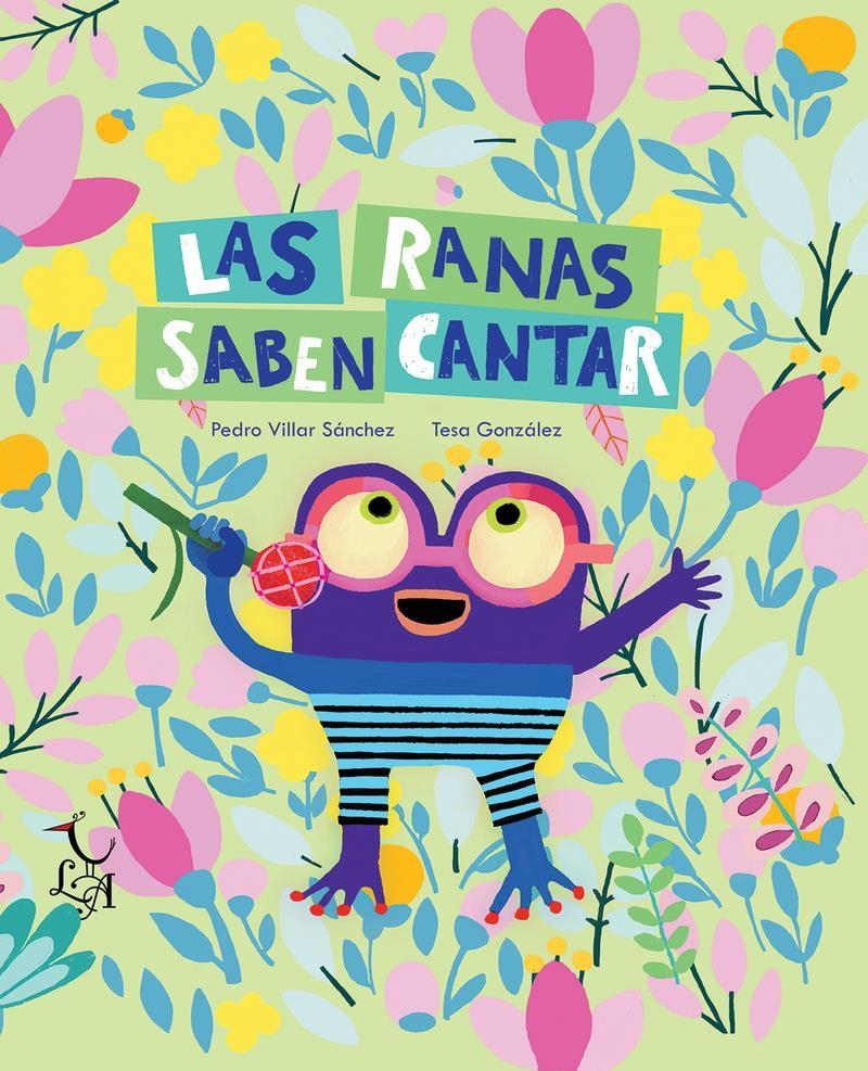 Las ranas saben cantar | 9788412074659 | PEDRO GONZALEZ SANCHEZ & TESA VILLAR