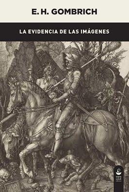 La evidencia de las imágenes | 9788494611902 | E. H. GOMBRICH