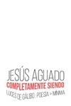 COMPLETAMENTE SIENDO | 9788415117674 | JESUS AGUADO