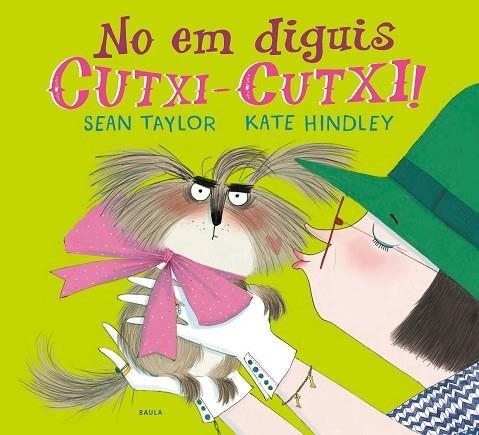 NO EM DIGUIS CUTXI-CUTXI | 9788447941810 | SEAN TAYLOR & KATE HINDLEY