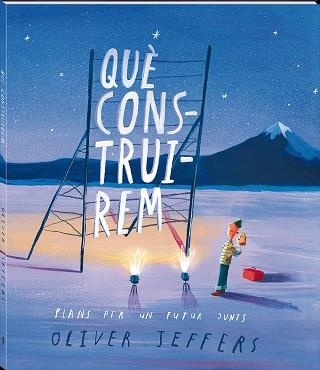 QUÈ CONSTRUIREM | 9788417497750 | OLIVER JEFFERS