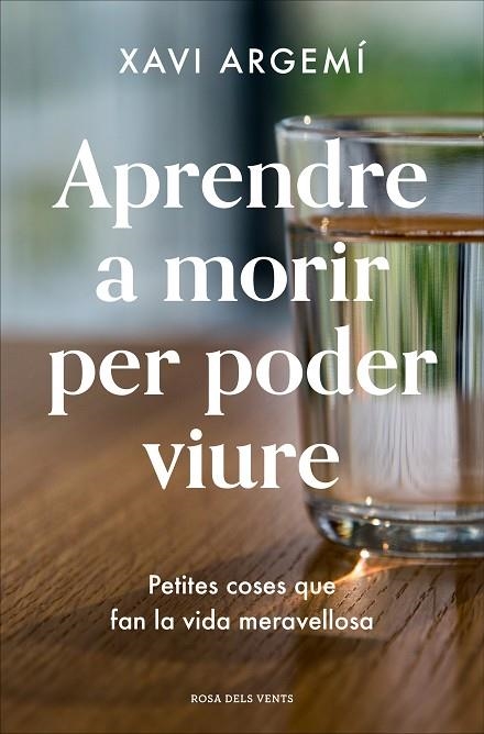 APRENDRE A MORIR PER PODER VIURE | 9788418033469 | XAVIER ARGEMI