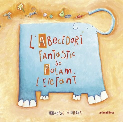 L'ABECEDARI FANTASTIC DE POTAM L'ELEFANT | 9788417599911 | MONTSE GISBERT NAVARRO