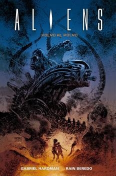 ALIENS POLVO AL POLVO | 9788467940985 | GABRIEL HARDMAN & RAIN BEREDO