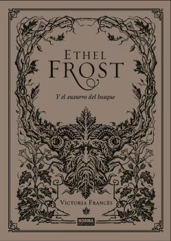 ETHEL FROST Y EL SUSURRO DEL BOSQUE | 9788467941418 | VICTORIA FRANCES