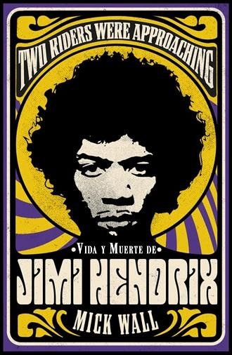 VIDA Y MUERTE DE JIMI HENDRIX | 9788413620619 | MICK WALL