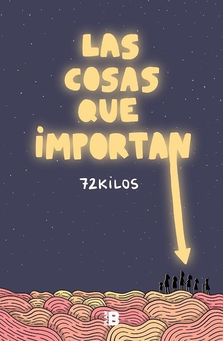 LAS COSAS QUE IMPORTAN | 9788417809713 | 72 KILOS