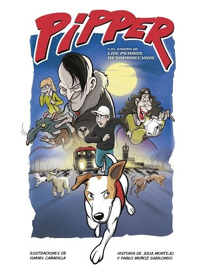 PIPPER Y EL ENIGMA DE LOS PERROS DESAPAR | 9788420453248 | PABLO MUÑOZ GABILONDO & JULIA MONTEJO