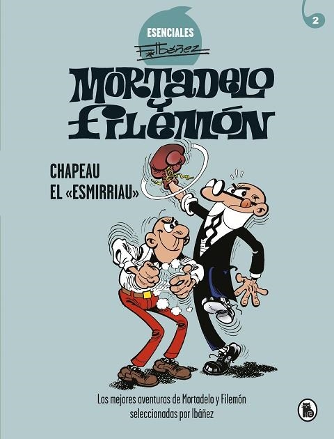 MAGOS DEL HUMOR MORTADELO Y FILEMON CHAPEAU EL ESMIRRIAU | 9788402424266 | FRANCISCO IBAÑEZ