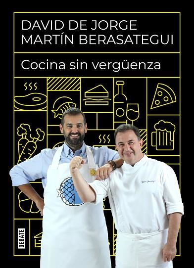 COCINA SIN VERGÜENZA | 9788418006968 | DAVID DE JORGE & MARTIN BERASATEGUI