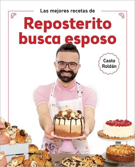 LAS MEJORES RECETAS DE REPOSTERITO BUSCA ESPOSO | 9788418007552 | CASTO ROLDAN