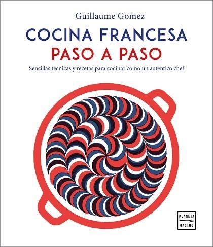 Cocina francesa paso a paso | 9788408216797 | Guillaume Gomez