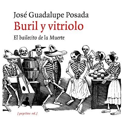 Buril y Vitriolo | 9788417386672 | José Guadalupe Posada Aguilar