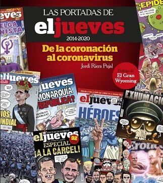 LAS PORTADAS DE EL JUEVES 2014-2020 | 9788491875833 | JORDI RIERA PUJAL