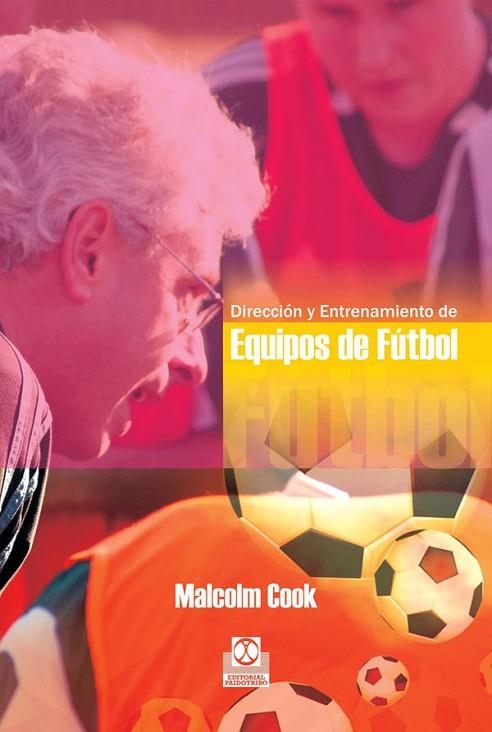 DIRECCION Y ENTRENAMIENTO DE EQUIPOS DE FUTBOL | 9788480195034 | COOK, MALCOLM