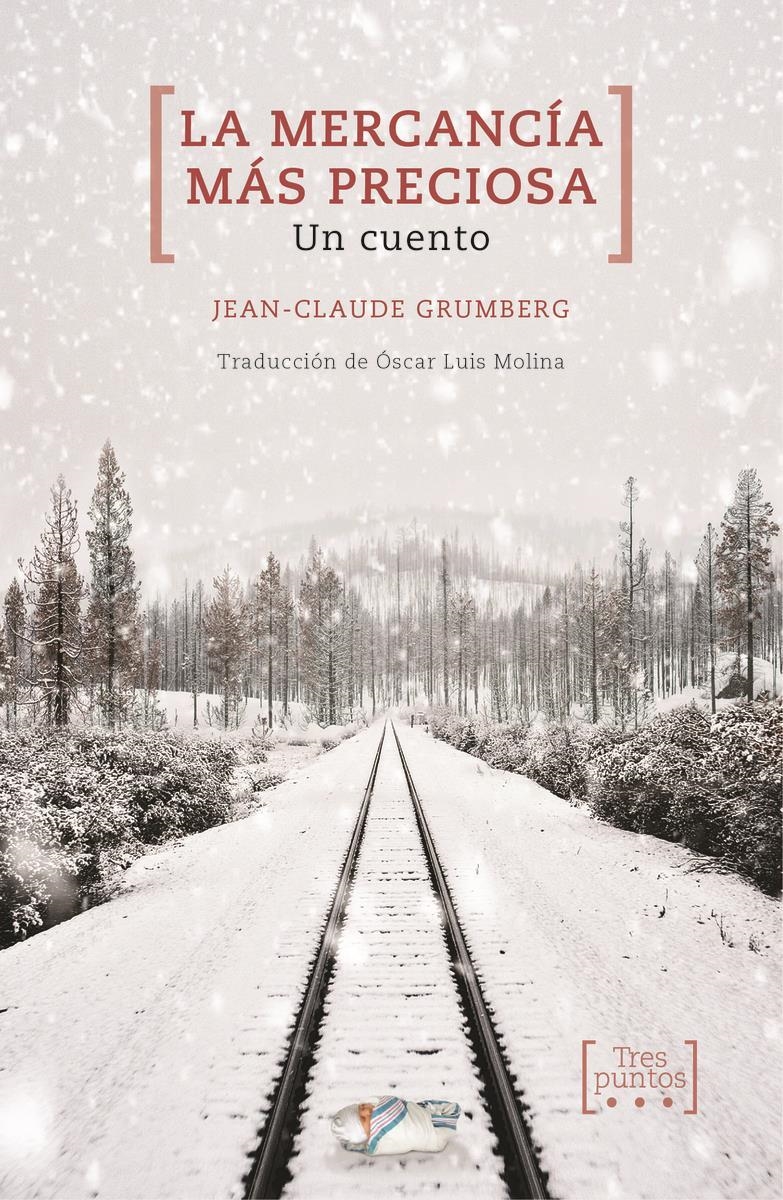 La mercancía más preciosa | 9788417348243 | JEAN-CLAUDE GRUMBERG