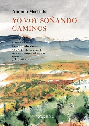 Yo voy soñando caminos | 9788418067990 | ANTONIO MACHADO