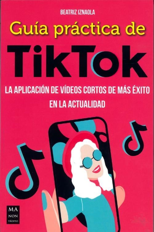 GUIA PRACTICA DE TIKTOK | 9788412231137 | BEATRIZ IZNAOLA