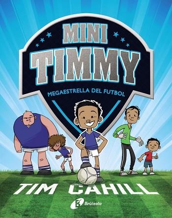 MINI TIMMY 01 MEGAESTRELLA DEL FUTBOL | 9788499062976 | TIM CAHILL