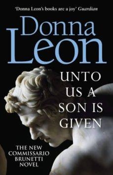 UNTO US A SON IS GIVEN | 9781787463202 | DONNA LEON