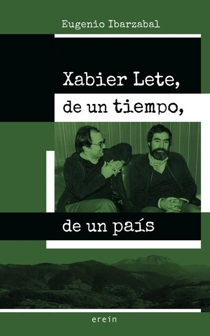 XABIER LETE DE UN TIEMPO DE UN PAÍS | 9788491096665 | EUGENIO IBARZABAL