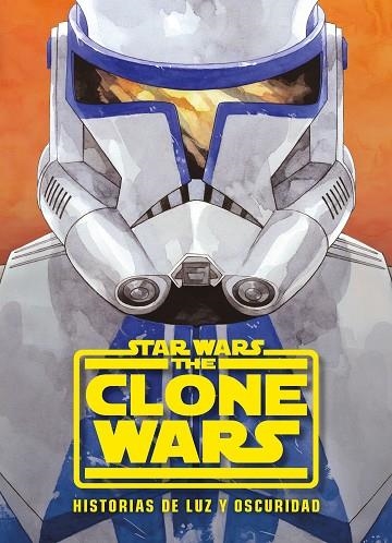 STAR WARS THE CLONE WARS. HISTORIAS DE LUZ Y OSCURIDAD | 9788408233336 | STAR WARS